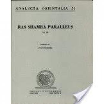 Ras Shamra parallels: the texts from Ugarit and the Hebrew Bible