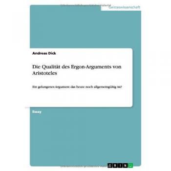 Die Qualität des Ergon-Arguments von Aristoteles: Ein gelungenes Argument das heute noch allgemeingültig ist?
