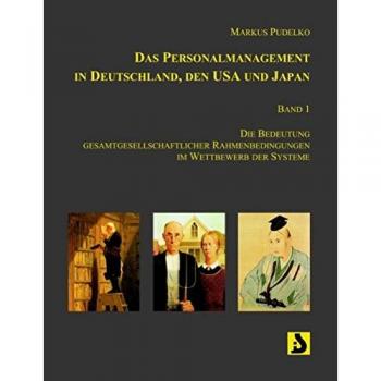 Das Personalmanagement in Deutschland den USA und Japan Band 1