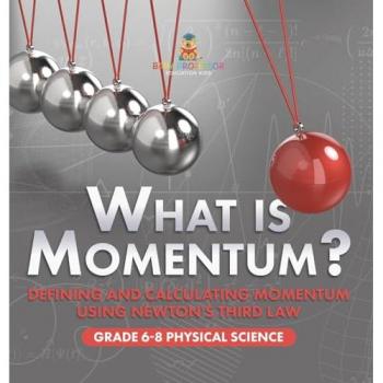 What is Momentum? Defining and Calculating Momentum Using Newton's Third Law | Grade 6-8 Physical Science