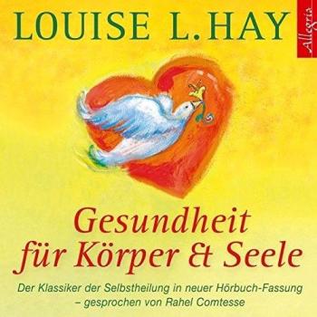 Gesundheit für Körper und Seele: Der Klassiker der Selbstheilung. Gekürzte Lesung (3 CDs)