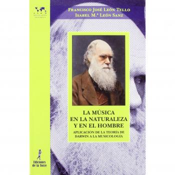 La música en la naturaleza y en el hombre: Aplicación de la Teoría de Darwin a la musicología (Tapa blanda).