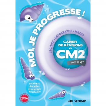 Cahier de révisions du CM2 vers la 6e : Lecture, Français, Maths