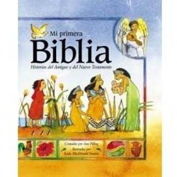 Mi Primera Biblia/The Kingfisher Childern's Bible: Historias del antiguo y del nuevo testamento/Stories of the old and new test