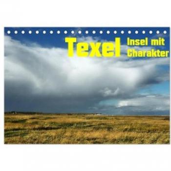 Texel Insel mit Charakter (Tischkalender 2024 DIN A5 quer) CALVENDO Monatskalender