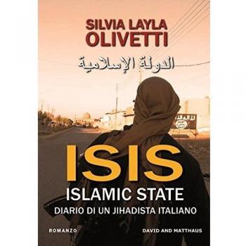 ISIS. Islamic State. Diario di un jiahidista italiano