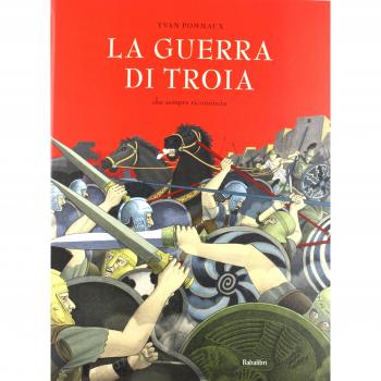 La guerra di Troia. Che sempre ricomincia