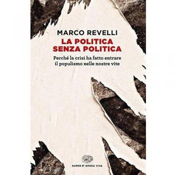 La politica senza politica. Perché la crisi ha fatto entrare il populismo nelle nostre vite