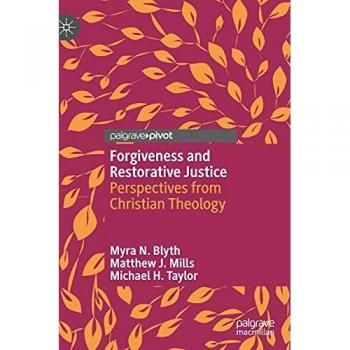 Forgiveness and Restorative Justice: Christian Theology Perspectives
