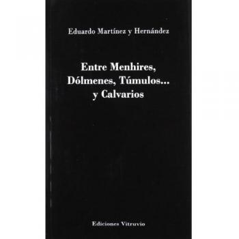 ENTRE MENHIRES, DóLMENES, TúMULOS-