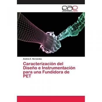 Caracterización del Diseño e Instrumentación para una Fundidora de PET