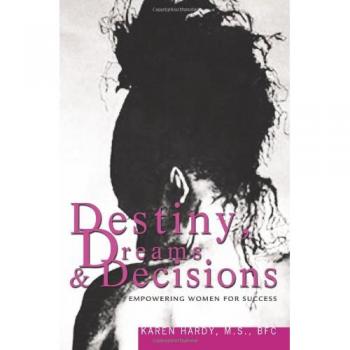 Destiny, Dreams & Decisions: Empowering Women for Success