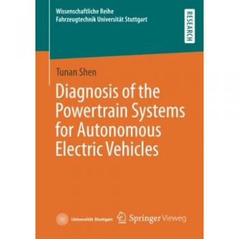 Diagnosis of the Powertrain Systems for Autonomous Electric Vehicles (Wissenschaftliche Reihe Fahrzeugtechnik Universität Stuttgart)