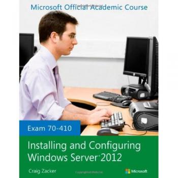 Exam 70-410 Installing and Configuring Windows Server 2012