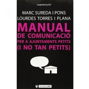 MANUAL DE COMUNICACIÓ PER A AJUNTAMENTS PETITS (I NO TAN PETITS)