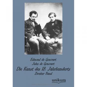 Die Kunst des 18. Jahrhunderts: Zweiter Band