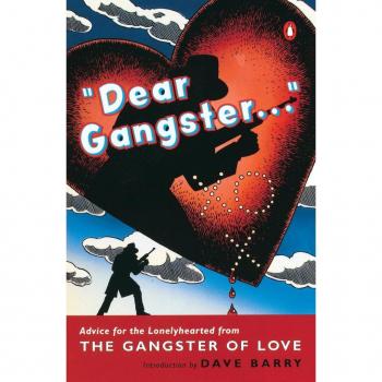 Dear Gangster...: Advice for the Lonelyhearted from the Gangster of Love