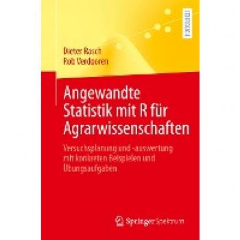 Statistik für Agrarwissenschaften mit R: Versuchsplanung und -auswertung