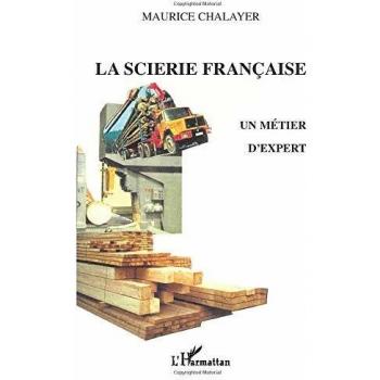 LA SCIERIE FRANÇAISE: Un métier d'expert