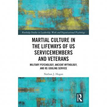 Martial Culture in the Lifeways of US Servicemembers and Veterans