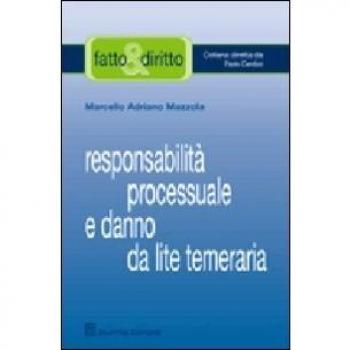 Responsabilità processuale e danno da lite temeraria