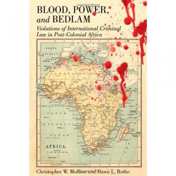 Rothe, Dawn L.: Blood, Power and Bedlam