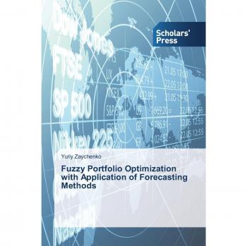 Zaychenko, Yuriy: Fuzzy Portfolio Optimization with Application of Forecasting Methods