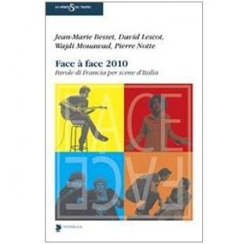 Face à face 2010. Parole di Francia per scene d'Italia