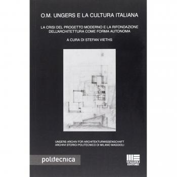 O. M. Ungers e la cultura italiana. La crisi del progetto moderno e la rifondazione dell'architettura come forma autonoma