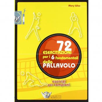 Settantadue esercitazioni per i 6 fondamentali della pallavolo