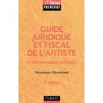 Guide Juridique et Fiscal de l'Artiste et de l'Entreprise Artistique