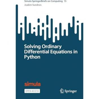 Solving Ordinary Differential Equations in Python (Simula SpringerBriefs on Computing, 15, Band 15)