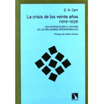 La crisis de los veinte años (1919-1939)Una introducción al estudio de las Relaciones Internacionales
