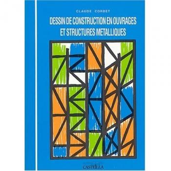 Dessin de construction en ouvrages et structures métalliques