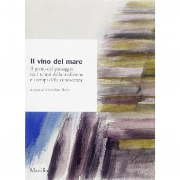 Il vino del mare. Il piano del paesaggio tra i tempi della tradizione e i tempi della conoscenza