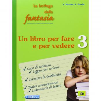 La bottega della fantasia. Ediz. verde. Per la Scuola media. Con espansione online. Libro per fare e per vedere