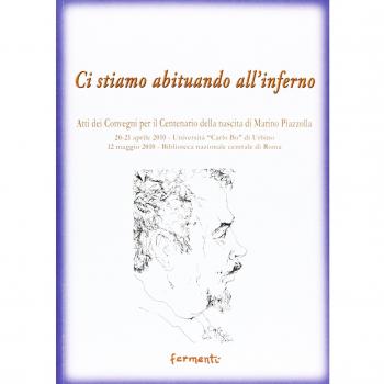 Ci stiamo abituando all'inferno. Atti dei Convegni per il centenario della nascita di Marino Piazzolla
