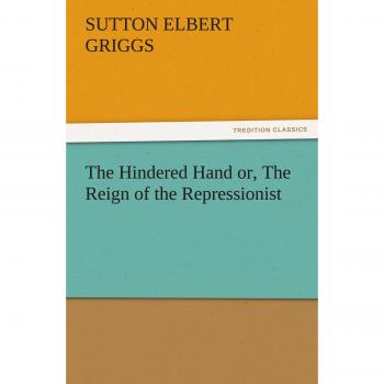 The Hindered Hand or, The Reign of the Repressionist