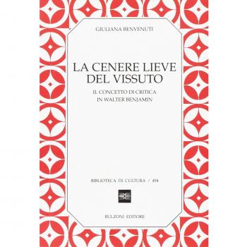 La cenere lieve del vissuto. Il concetto di critica in Walter Benjamin
