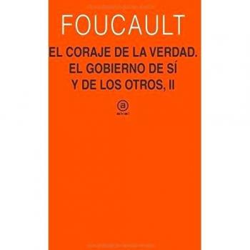 El coraje de la verdad: El gobierno de uno mismo y de los otros, II (Tapa blanda).