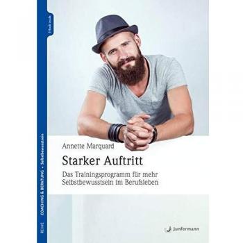 Starker Auftritt: Das Trainingsprogramm für mehr Selbstbewusstsein im Berufsleben