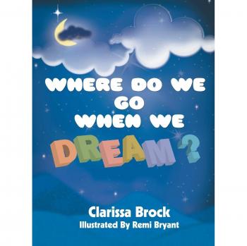 Where Do We Go When We Dream?