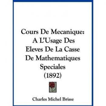 Cours de Mécanique pour Élèves en Mathématiques Spéciales (1892)