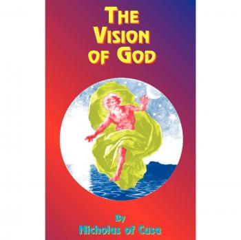 The Vision of God, by Nicholas of Cusa