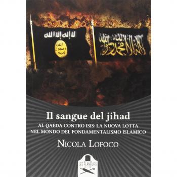 Il sangue del jihad. Al Qaeda contro ISIS: la nuova lotta nel mondo del fondamentalismo islamico