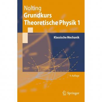Grundkurs Theoretische Physik 1