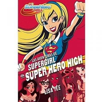 Las aventuras de supergirl en super hero high (dc super hero girls 2) (Tapa blanda).
