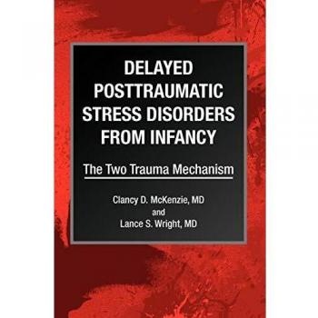 Delayed Posttraumatic Stress Disorders from Infancy: The Two Trauma Mechanism
