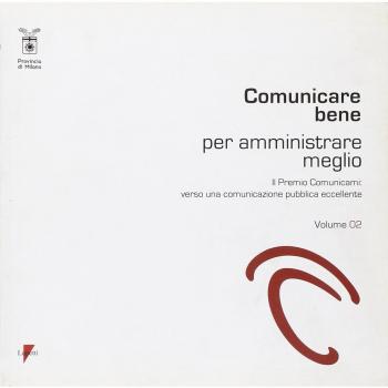 Comunicare bene per amministrare meglio. Il Premio Comunicami: verso una comunicazione pubblica eccellente