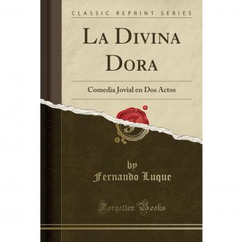 La Divina Dora: Comedia Jovial en Dos Actos